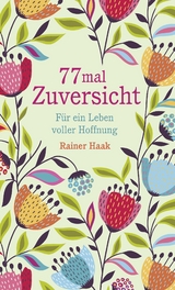 77 mal Zuversicht - Rainer Haak