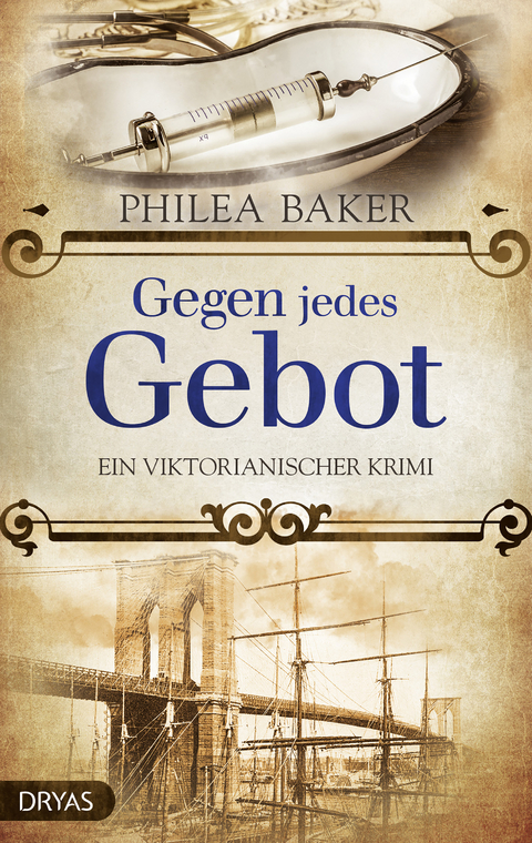 Gegen jedes Gebot - Philea Baker