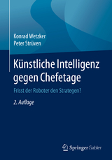 Künstliche Intelligenz gegen Chefetage - Wetzker, Konrad; Strüven, Peter