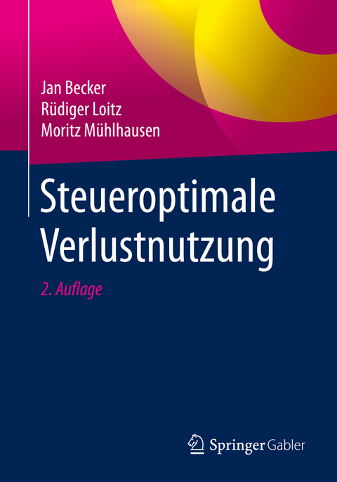 Steueroptimale Verlustnutzung - Jan Becker, Rüdiger Loitz, Moritz Mühlhausen