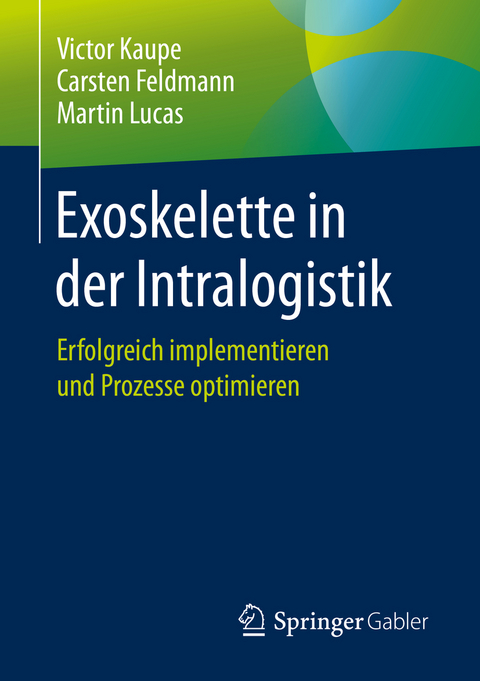 Exoskelette in der Intralogistik - Victor Kaupe, Carsten Feldmann, Martin Lucas