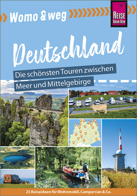 Womo & weg: Nördliches Deutschland – Die schönsten Touren zwischen Meer und Mittelgebirge - Hartmut Engel, Daniel Fort, Gaby Gölz, Barbara Otzen, Hans Otzen, Sylke Liehr, Achim Rümmler