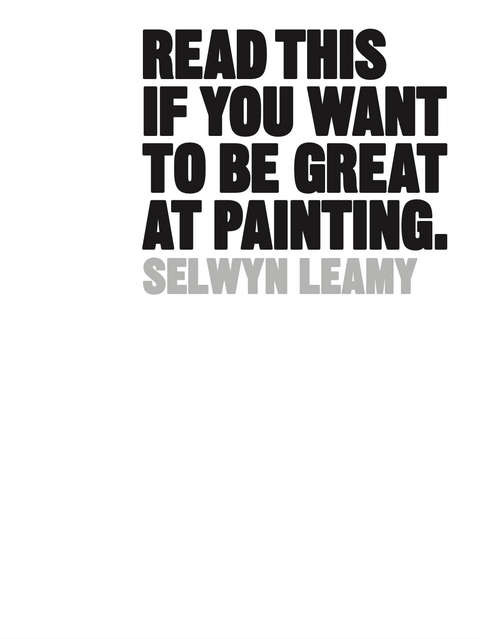 Read This if You Want to Be Great at Painting - Selwyn Leamy