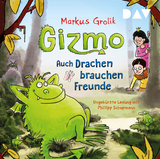 Gizmo – Auch Drachen brauchen Freunde - Markus Grolik