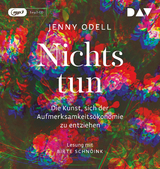 Nichts tun – Oder die Kunst, sich der Aufmerksamkeitsökonomie zu entziehen - Jenny Odell