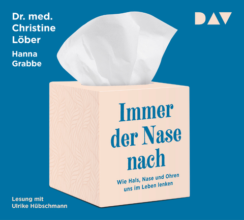 Immer der Nase nach. Wie Hals, Nase und Ohren uns im Leben lenken - Christine Löber, Hanna Grabbe