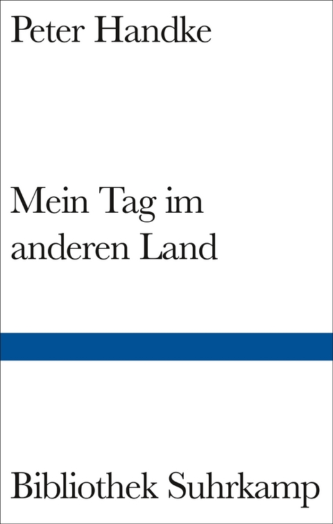 Mein Tag im anderen Land - Peter Handke