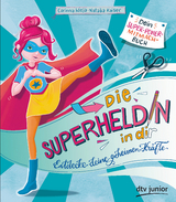 Die Superheldin in dir: Entdecke deine geheimen Kräfte - Nataša Kaiser, Corinna Wieja