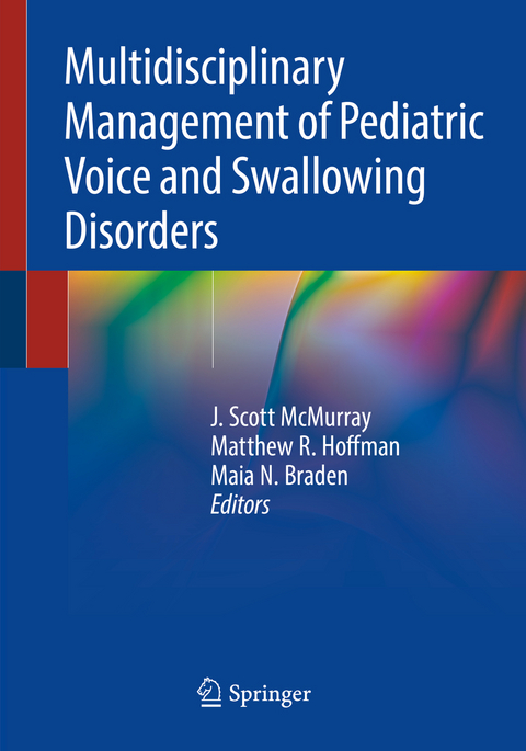 Multidisciplinary Management of Pediatric Voice and Swallowing Disorders - 