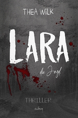 LARA. die Jagd. - THEA WiLK