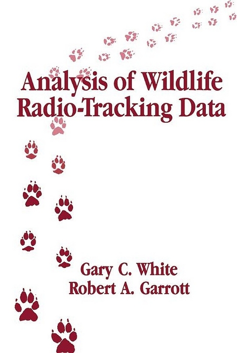 Analysis of Wildlife Radio-Tracking Data -  Robert A. Garrott,  Gary C. White