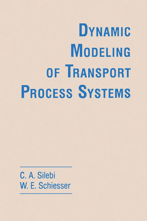 Dynamic Modeling of Transport Process Systems -  William E. Schiesser,  C. A. Silebi