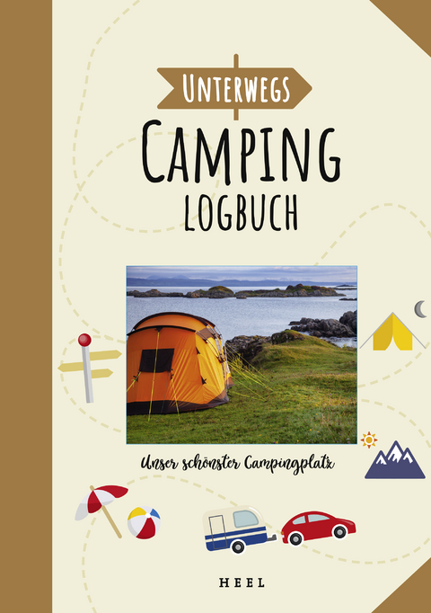 Unterwegs: Camping-Logbuch - Stephanie Fischer