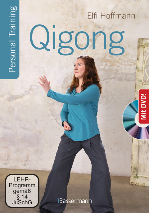 Qigong, die universelle 18-fache Methode - Personal Training + DVD. Die weltweit populärste Übungsfolge. Sehr einfach und sehr wirksam. Ideal auch für Kinder und Senioren - Elfi Hoffmann