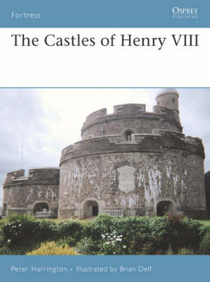 Castles of Henry VIII -  Peter Harrington