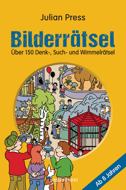 Bilderrätsel. Über 150 Rätsel für Kinder ab 8 Jahren. Labyrinthe, Suchbilder, Wimmelbilder, Finde-den-Fehler-Rätsel u.v.m. - Julian Press