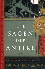 Die Sagen der Antike - Heinrich Wilhelm Stoll