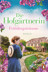 Die Hofgärtnerin − Frühlingsträume - Rena Rosenthal