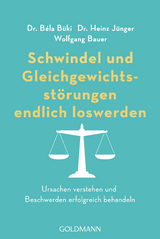 Schwindel und Gleichgewichtsstörungen endlich loswerden - Bela Büki, Heinz Jünger, Wolfgang Bauer