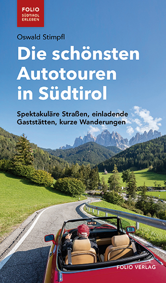 Die schönsten Autotouren in Südtirol - Oswald Stimpfl