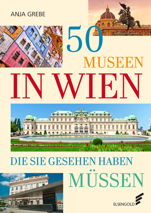 50 Museen in Wien, die Sie gesehen haben müssen - Anja Grebe