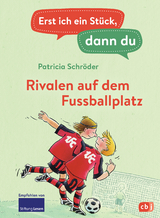 Erst ich ein Stück, dann du - Rivalen auf dem Fußballplatz - Patricia Schröder