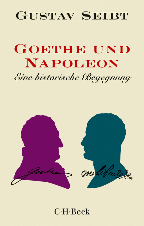 Goethe und Napoleon - Gustav Seibt