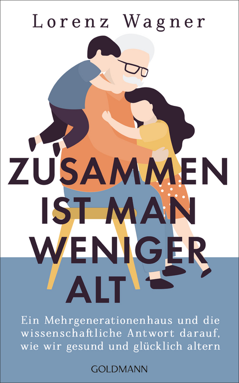 Zusammen ist man weniger alt - Lorenz Wagner