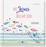 Mit Jesus sind wir stark - Tanja Sassor