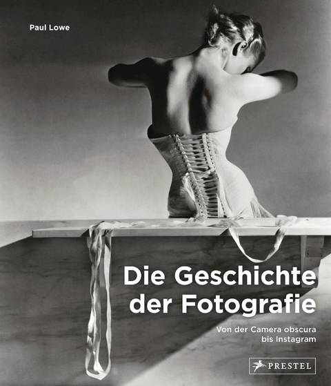 Die Geschichte der Fotografie - Paul Lowe