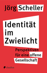 Identität im Zwielicht - Jörg Scheller