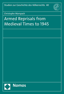 Armed Reprisals from Medieval Times to 1945 - Christophe Wampach