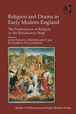 Religion and Drama in Early Modern England - 