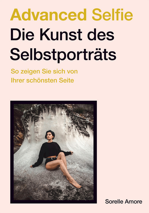 Advanced Selfie – Die Kunst des Selbstporträts - Sorelle Amore