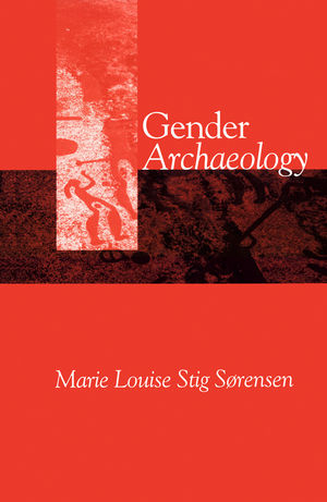 Gender Archaeology -  Marie Louise Stig S rensen