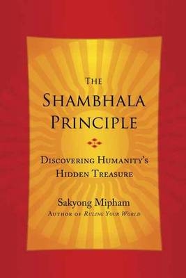 Shambhala Principle -  Sakyong Mipham