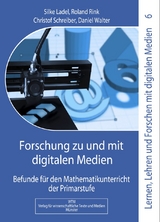 Forschung zu und mit digitalen Medien - Silke Ladel, Christof Schreiber, Roland Rink, Daniel Walter