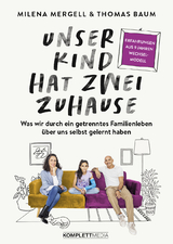 Unser Kind hat zwei Zuhause - Milena Mergell, Thomas Baum