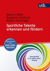 Sportliche Talente erkennen und fördern - Kathrin Weiss, Benjamin Kücherer, Robert Grassinger