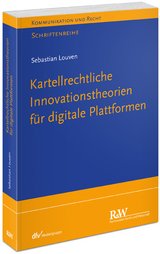 Kartellrechtliche Innovationstheorie für digitale Plattformen - Sebastian Louven