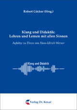 Klang und Didaktik: Lehren und Lernen mit allen Sinnen - 