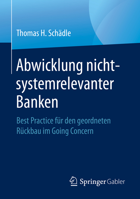 Abwicklung nicht-systemrelevanter Banken - Thomas H. Schädle