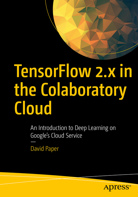 TensorFlow 2.x in the Colaboratory Cloud - David Paper