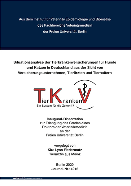 Situationsanalyse der Tierkrankenversicherungen für Hunde und Katzen in Deutschland aus der Sicht von Versicherungsunternehmen, Tierärzten und Tierhaltern - Kira Lynn Fiedermutz