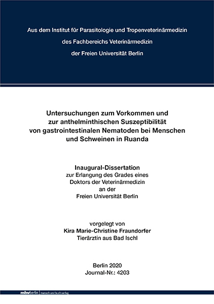 Untersuchungen zum Vorkommen und zur anthelminthischen Suszeptibilität von gastrointestinalen Nematoden bei Menschen und Schweinen in Ruanda - Kira Marie-Christine Fraundorfer