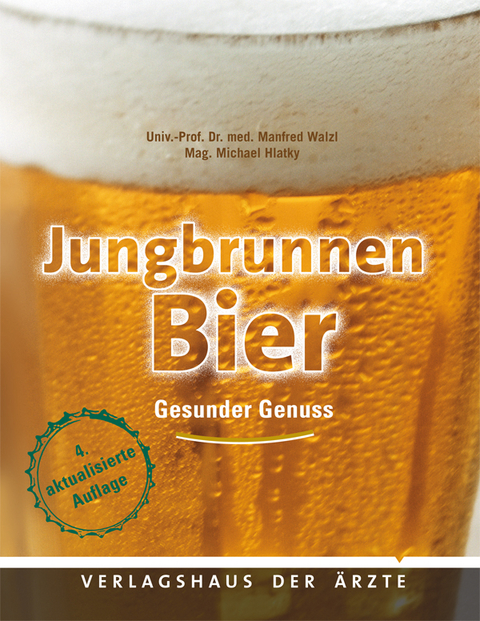 Jungbrunnen Bier - Univ.-Prof. Dr. med. Manfred Walzl, Mag. Michael Hlatky