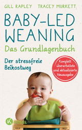 Baby-led Weaning - Das Grundlagenbuch - Gill Rapley, Tracey Murkett