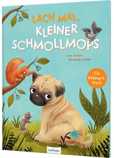 Lach mal, kleiner Schmollmops - Lucy Astner