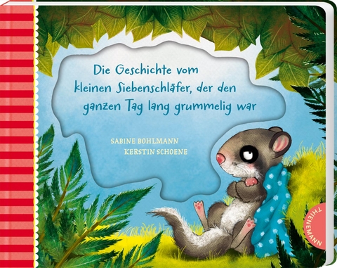 Der kleine Siebenschläfer 4: Die Geschichte vom kleinen Siebenschläfer, der den ganzen Tag lang grummelig war - Sabine Bohlmann