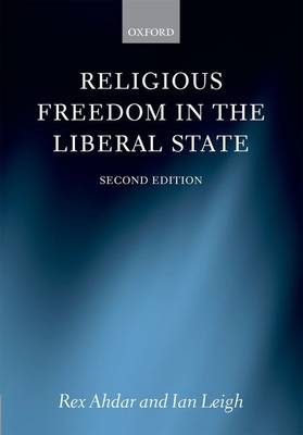 Religious Freedom in the Liberal State -  Rex Ahdar,  Ian Leigh